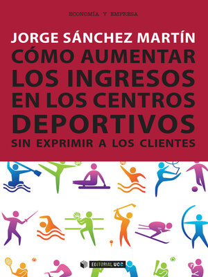 cover image of Cómo aumentar los ingresos en los centros deportivos sin exprimir a los clientes